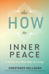 HOW to Inner Peace: A Guide to a New Way of Living cena un informācija | Pašpalīdzības grāmatas | 220.lv