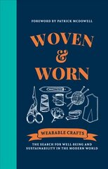 Woven & Worn: The search for well-being and sustainability in the modern world цена и информация | Книги об искусстве | 220.lv