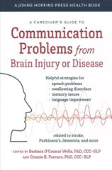 Caregiver's Guide to Communication Problems from Brain Injury or Disease cena un informācija | Pašpalīdzības grāmatas | 220.lv