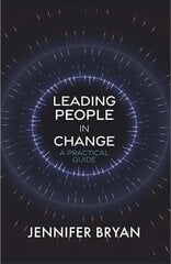 Leading People in Change: A Practical Guide цена и информация | Книги по экономике | 220.lv
