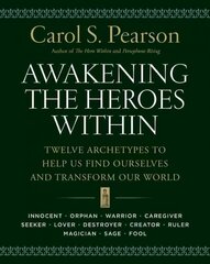Awakening the Heroes Within: Twelve Archetypes to Help Us Find Ourselves and Transform Our World illustrated edition цена и информация | Самоучители | 220.lv