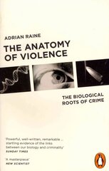 Anatomy of Violence: The Biological Roots of Crime цена и информация | Самоучители | 220.lv