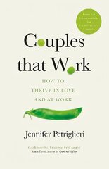 Couples That Work: How To Thrive in Love and at Work cena un informācija | Pašpalīdzības grāmatas | 220.lv