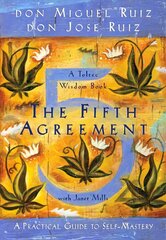 Fifth Agreement: A Practical Guide to Self-Mastery cena un informācija | Pašpalīdzības grāmatas | 220.lv