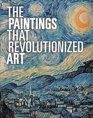 Paintings That Revolutionized Art 2nd Revised edition цена и информация | Книги об искусстве | 220.lv