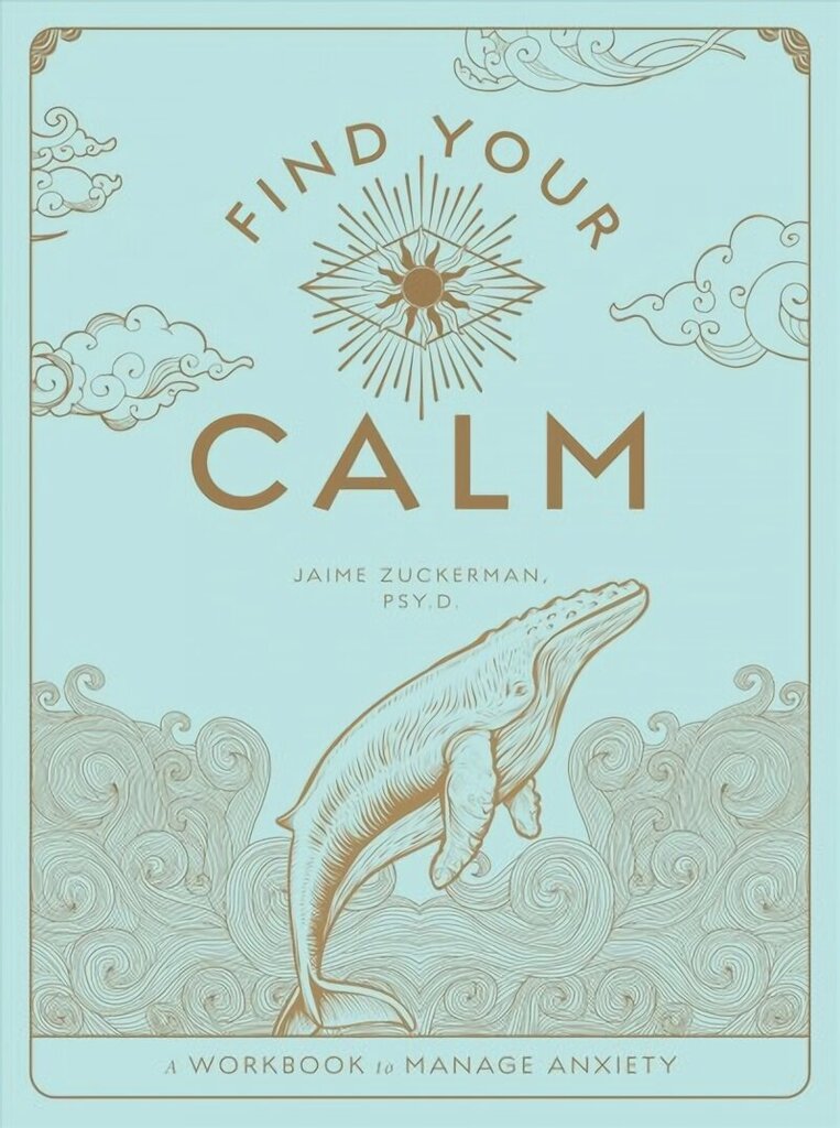 Find Your Calm: A Workbook to Manage Anxiety, Volume 1 цена и информация | Pašpalīdzības grāmatas | 220.lv