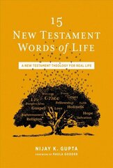 15 New Testament Words of Life: A New Testament Theology for Real Life cena un informācija | Garīgā literatūra | 220.lv