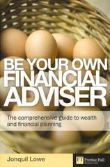 Be Your Own Financial Adviser: The comprehensive guide to wealth and financial planning cena un informācija | Pašpalīdzības grāmatas | 220.lv