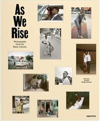 As We Rise: Photography from the Black Atlantic цена и информация | Книги по фотографии | 220.lv