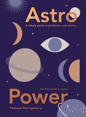 Astro Power: A Simple Guide to Prediction and Destiny, for the Modern Mystic cena un informācija | Pašpalīdzības grāmatas | 220.lv