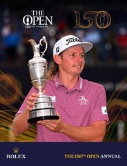 150th Open Annual: The Official Story cena un informācija | Grāmatas par veselīgu dzīvesveidu un uzturu | 220.lv