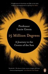 15 Million Degrees: A Journey to the Centre of the Sun cena un informācija | Izglītojošas grāmatas | 220.lv