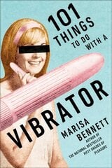 101 Things to Do with a Vibrator cena un informācija | Pašpalīdzības grāmatas | 220.lv