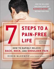 7 Steps To A Pain-free Life: How to Rapidly Relieve Back, Neck and Shoulder Pain 2nd Revised edition цена и информация | Книги о питании и здоровом образе жизни | 220.lv