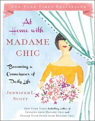 At Home with Madame Chic: Becoming a Connoisseur of Daily Life cena un informācija | Pašpalīdzības grāmatas | 220.lv