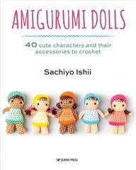 Amigurumi Dolls: 40 Cute Characters and Their Accessories to Crochet цена и информация | Книги об искусстве | 220.lv