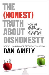 (Honest) Truth About Dishonesty: How We Lie to Everyone - Especially Ourselves cena un informācija | Pašpalīdzības grāmatas | 220.lv