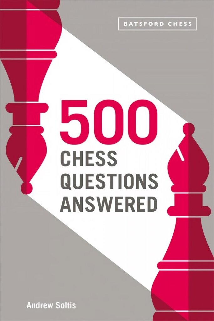 500 Chess Questions Answered: for all new chess players cena un informācija | Izglītojošas grāmatas | 220.lv