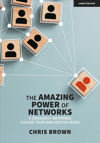 Amazing Power of Networks: A (research-informed) choose your own destiny book: A (research-informed) choose your own destiny book цена и информация | Pašpalīdzības grāmatas | 220.lv