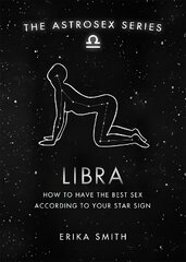 Astrosex: Libra: How to have the best sex according to your star sign цена и информация | Самоучители | 220.lv