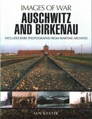 Auschwitz and Birkenau: Rare Wartime Images цена и информация | Книги по фотографии | 220.lv