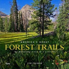 America's Great Forest Trails: 100 Woodland Hikes of a Lifetime cena un informācija | Ceļojumu apraksti, ceļveži | 220.lv