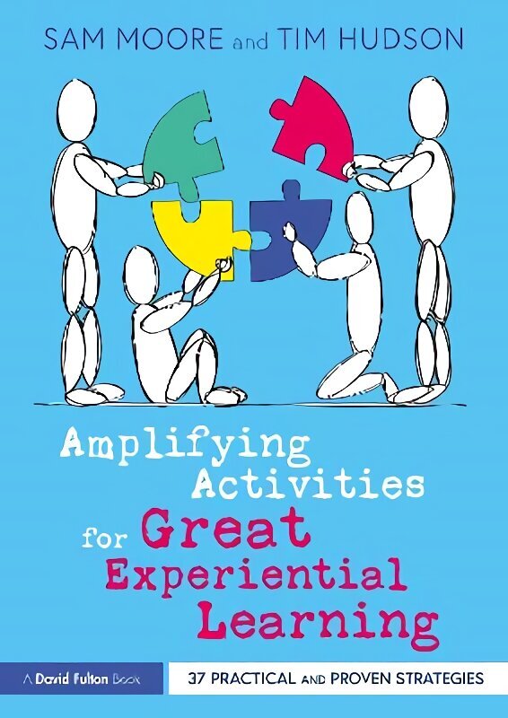 Amplifying Activities for Great Experiential Learning: 37 Practical and Proven Strategies cena un informācija | Pašpalīdzības grāmatas | 220.lv