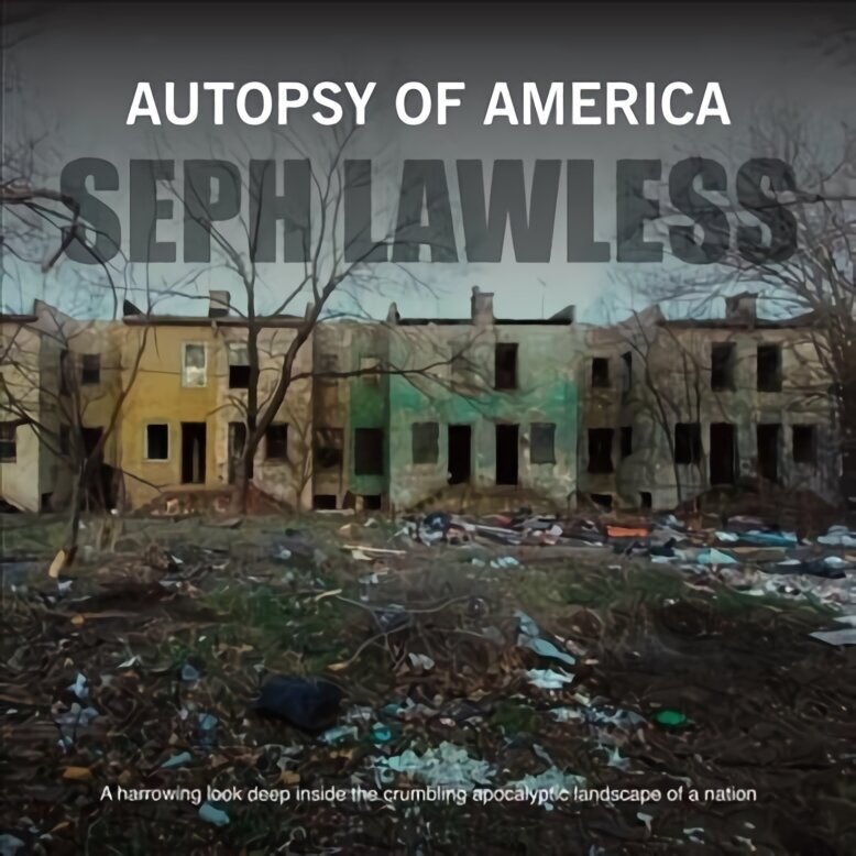Autopsy of America: The Death of a Nation cena un informācija | Grāmatas par fotografēšanu | 220.lv
