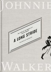 A Long Stride: The Story of the World's No. 1 Scotch Whisky Main cena un informācija | Vēstures grāmatas | 220.lv