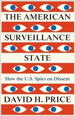 American Surveillance State: How the U.S. Spies on Dissent cena un informācija | Vēstures grāmatas | 220.lv