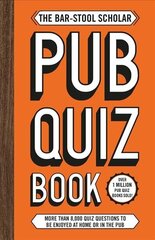 Bar-Stool Scholar Pub Quiz Book: More than 8,000 Quiz Questions cena un informācija | Pašpalīdzības grāmatas | 220.lv