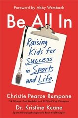 Be All in: Raising Kids for Success in Sports and Life цена и информация | Самоучители | 220.lv