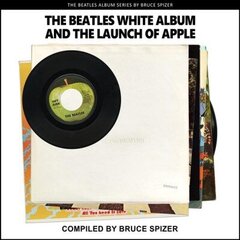 Beatles White Album and the Launch of Apple First Edition, First ed. cena un informācija | Mākslas grāmatas | 220.lv
