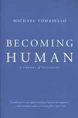 Becoming Human: A Theory of Ontogeny цена и информация | Книги по социальным наукам | 220.lv