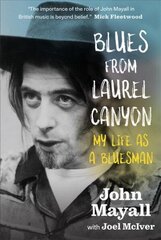 Blues From Laurel Canyon: My Life as a Bluesman цена и информация | Биографии, автобиографии, мемуары | 220.lv