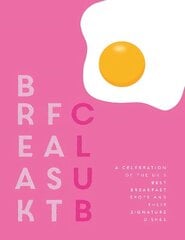 Breakfast Club: A celebration of the UK's best breakfast spots and their signature dishes cena un informācija | Pavārgrāmatas | 220.lv