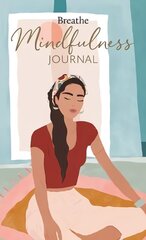 Breathe Mindfulness Journal цена и информация | Самоучители | 220.lv