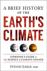 Brief History of the Earth's Climate: Everyone's Guide to the Science of Climate Change cena un informācija | Sociālo zinātņu grāmatas | 220.lv