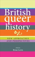 British Queer History: New Approaches and Perspectives cena un informācija | Sociālo zinātņu grāmatas | 220.lv