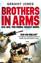 Brothers in Arms: Real War. True Friends. Unlikely Heroes. cena un informācija | Biogrāfijas, autobiogrāfijas, memuāri | 220.lv