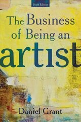 Business of Being an Artist: Sixth Edition 6th Edition цена и информация | Книги об искусстве | 220.lv