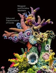 Christine and Margaret Wertheim: Value and Transformation of Corals: Catalogue for the Exhibition at Museum Frieder Burda 2022 cena un informācija | Mākslas grāmatas | 220.lv