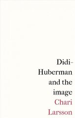 Didi-Huberman and the Image cena un informācija | Mākslas grāmatas | 220.lv