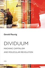 Dividuum: Machinic Capitalism and Molecular Revolution cena un informācija | Vēstures grāmatas | 220.lv