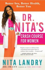 Dr. Nita's Crash Course for Women: Better Sex, Better Health, Better You cena un informācija | Pašpalīdzības grāmatas | 220.lv