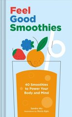 Feel Good Smoothies: 40 Smoothies to Power Your Body and Mind цена и информация | Книги рецептов | 220.lv