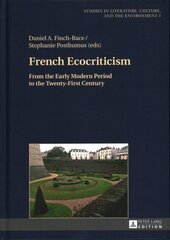 French Ecocriticism: From the Early Modern Period to the Twenty-First Century New edition cena un informācija | Grāmatas par fotografēšanu | 220.lv