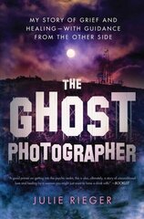 Ghost Photographer: My Story of Grief and Healing-with Guidance from the Other Side cena un informācija | Biogrāfijas, autobiogrāfijas, memuāri | 220.lv