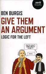 Give Them an Argument: Logic for the Left cena un informācija | Sociālo zinātņu grāmatas | 220.lv