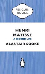 Henri Matisse: A Second Life цена и информация | Биографии, автобиогафии, мемуары | 220.lv